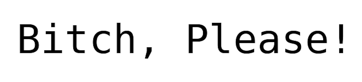 3itch, Please!